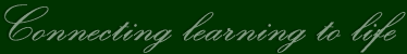 Connecting Learning to Life