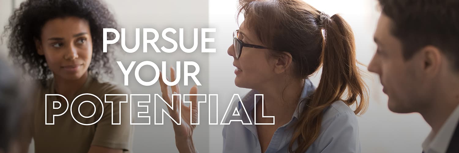 Pursue Your Potential