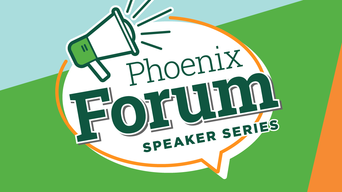 Phoenix Forum | Virtual Speaker Series