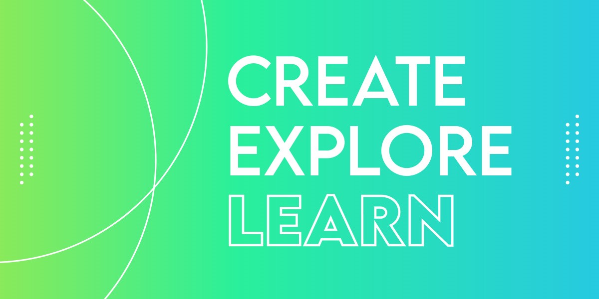 Create Learn Explore