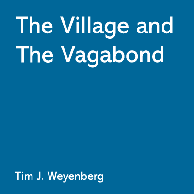 The Village and The Vagabond