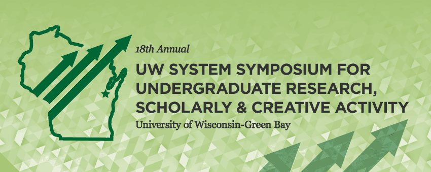UW System Symposium for Undergraduate Research and Creative Activity UW System Symposium for Undergraduate Research and Creative Activity