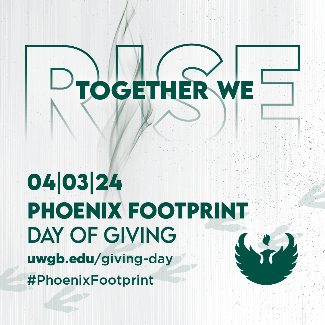 Together we Rise 04|03|24 Phoenix Footprint Day of Giving uwgb.edu/giving​-day #PhoenixFootprint