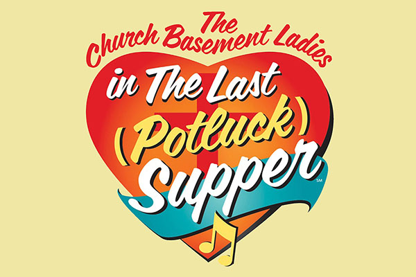 The Church Basement Ladies in the Last (Potluck) Supper with heart and music note