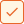 Orange checkmark icon.