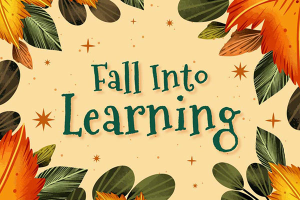 colorful fall leaves with text Fall Into Learning