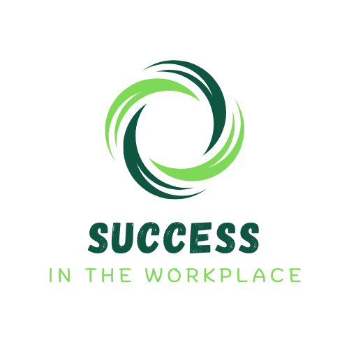 Success in the Workplace