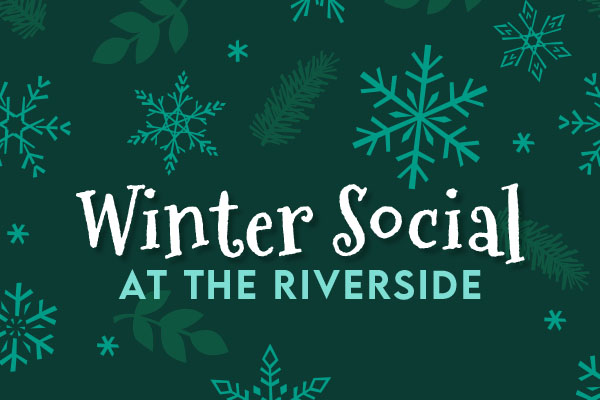 Winter Social at the Riverside